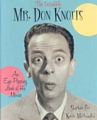 The Incredible Mr. Don Knotts: An Eye-Popping Look at His Movies (Hardcover)