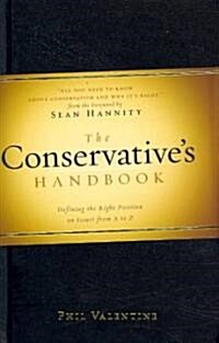 The Conservatives Handbook: Defining the Right Positions on Issues from A to Z (Hardcover)