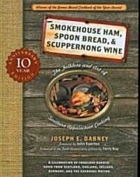 Smokehouse Ham, Spoon Bread, & Scuppernong Wine: The Folklore and Art of Southern Appalachian Cooking (Hardcover, 10th, Anniversary)