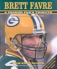 Brett Favre: A Packer Fans Tribute: The Final Season (Hardcover, 3)