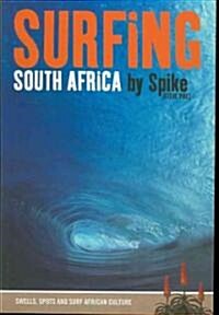 Surfing South Africa: Swells, Spots and Surf African Culture (Paperback)