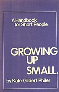 Growing Up Small (Hardcover)