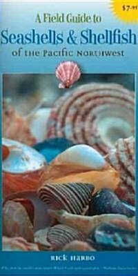 A Field Guide to Seashells and Shellfish of the Pacific Northwest (Paperback)