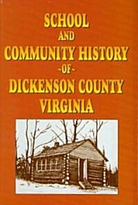 School and Community History of Dickenson County, Virginia (Hardcover)
