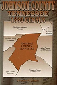 Johnson County Tennessee 1880 Census (Paperback)