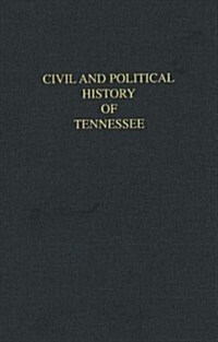 Civil and Political History of Tennessee (Hardcover)