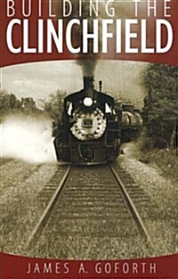 Building the Clinchfield (Paperback)
