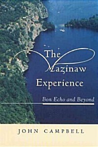 The Mazinaw Experience: Bon Echo and Beyond (Paperback)