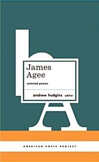 James Agee: Selected Poems: (american Poets Project #27) (Hardcover)