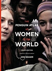 The Penguin Atlas of Women in the World: Fourth Edition (Paperback, 4, Revised, Update)