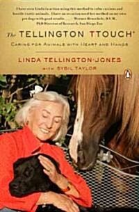 The Tellington Ttouch: Caring for Animals with Heart and Hands (Paperback)