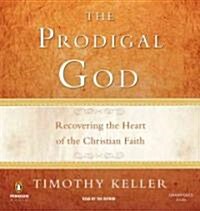 The Prodigal God: Recovering the Heart of the Christian Faith (Audio CD)