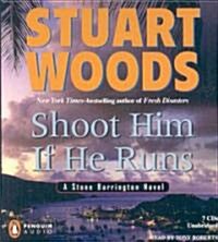 Shoot Him if He Runs (Audio CD, Unabridged)