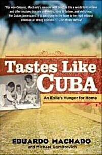 Tastes Like Cuba: An Exiles Hunger for Home (Paperback)