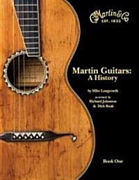 Martin Guitars: A History (Hardcover)