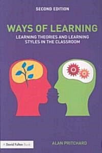 Ways of Learning: Learning Theories and Learning Styles in the Classroom (Paperback, 2nd)