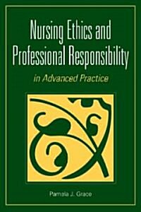 Nursing Ethics and Professional Responsibiligty in Advanced Practice (Paperback)