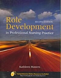 Role Development in Professional Nursing Practice (Paperback, 2nd)