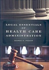 Legal Essentials of Health Care Administration (Paperback, 1st)