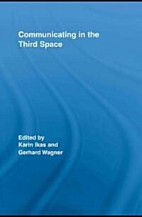 Communicating in the Third Space (1 ONL, Hardcover)