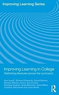 Improving Learning in College : Rethinking Literacies Across the Curriculum (Paperback)