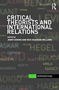 Critical Theorists and International Relations (Paperback, New)