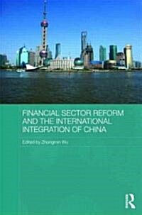 Financial Sector Reform and the International Integration of China (Hardcover, 1st)