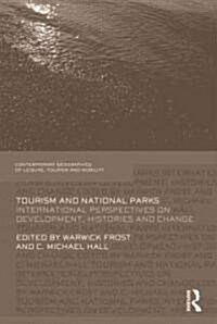 Tourism and National Parks : International Perspectives on Development, Histories and Change (Hardcover)