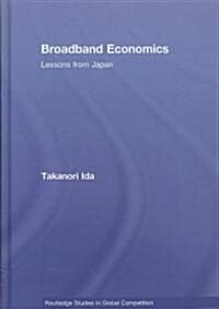 Broadband Economics : Lessons from Japan (Hardcover)