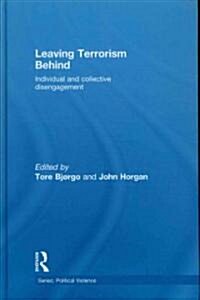 Leaving Terrorism Behind : Individual and Collective Disengagement (Hardcover)