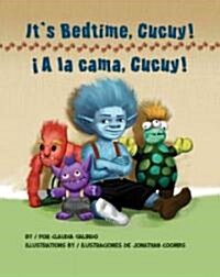 Its Bedtime, Cucuy!/a la Cama, Cucuy! (Hardcover)