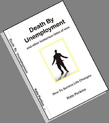 Death By Unemployment and other humorous tales of woe (Paperback)