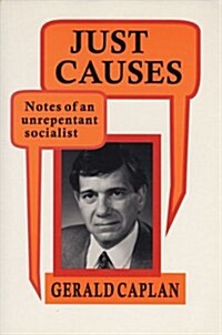Just Causes: Notes of an Unrepentent Socialist (Paperback)