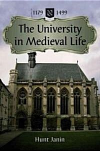 University in Medieval Life, 1179-1499 (Paperback)