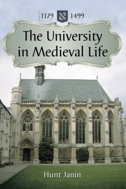 The University in Medieval Life, 1179-1499 (Paperback)