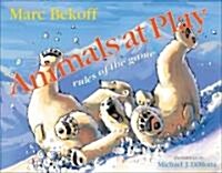 Animals at Play: Rules of the Game (Hardcover)