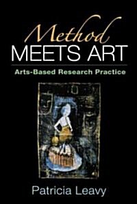 Method Meets Art: Arts-Based Research Practice (Paperback)