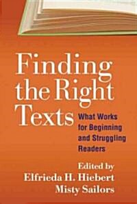 Finding the Right Texts: What Works for Beginning and Struggling Readers (Paperback)
