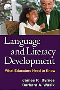 Language and Literacy Development: What Educators Need to Know (Hardcover)