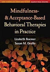 Mindfulness- And Acceptance-Based Behavioral Therapies in Practice (Hardcover)
