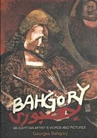 Bahgory: An Egyptian Artistas Words and Pictures (Paperback)