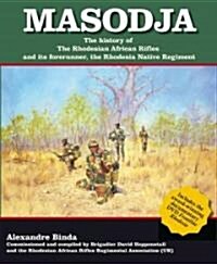 Masodja: The History of the Rhodesian African Rifles and Its Forerunner the Rhodesia Native Regiment [With DVD]                                        (Hardcover)