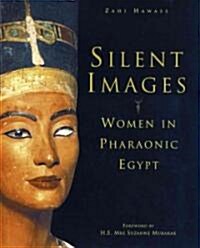 Silent Images: Women in Pharaonic Egypt (Paperback)