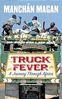 Truck Fever: A Journey Through Africa (Paperback)