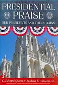 [중고] Presidential Praise: Our Presidents and Their Hymns (Hardcover)
