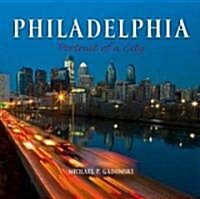 Philadelphia: Portrait of a City (Hardcover)