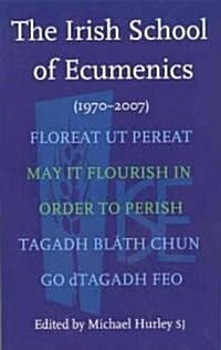 The Irish School of Ecumenics: (1970-2007) (Paperback)