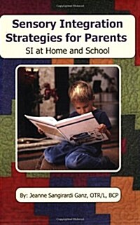 Sensory Integration Strategies for Parents: SI at Home and School (Paperback)