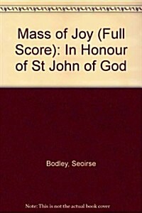 Mass of Joy (Full Score): In Honour of St John of God (Paperback)