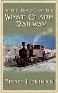 In the Tracks of the West Clare Railway (Paperback)